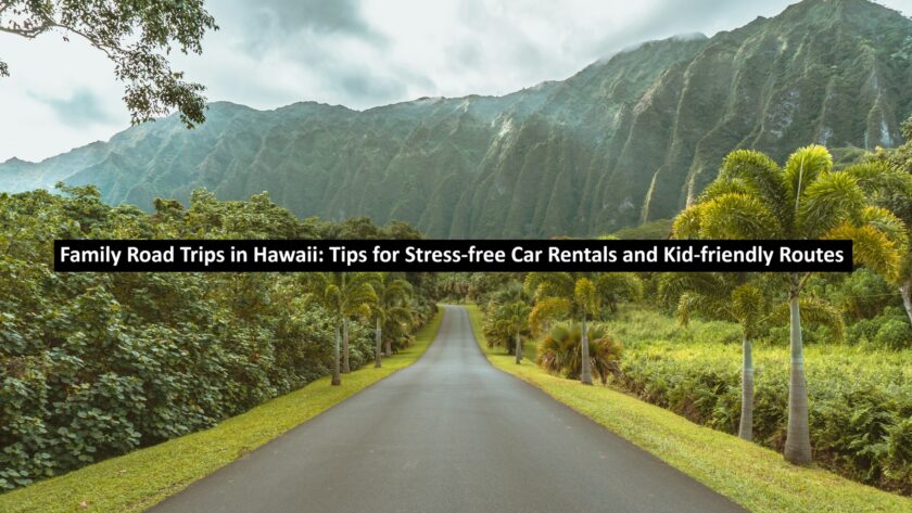 Family Road Trips in Hawaii