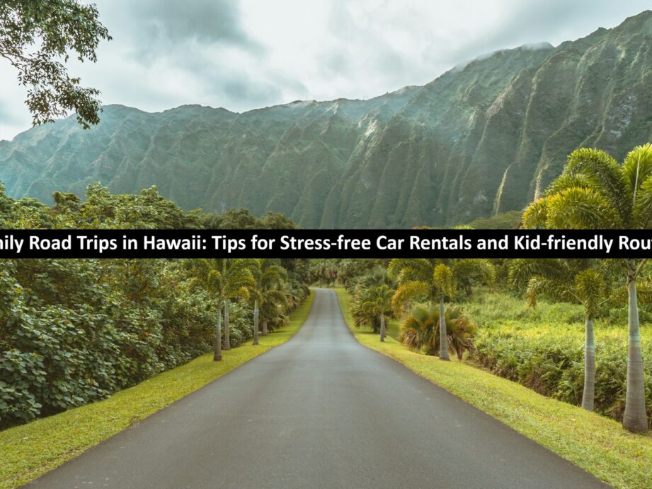 Family Road Trips in Hawaii