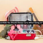 Travel Essentials You Should Always Carry When Going on Vacation